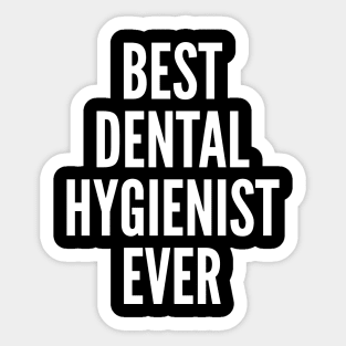 Best Dental Hygienist Ever Sticker